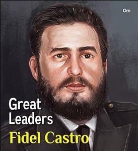 Great Leaders: Fidel Castro